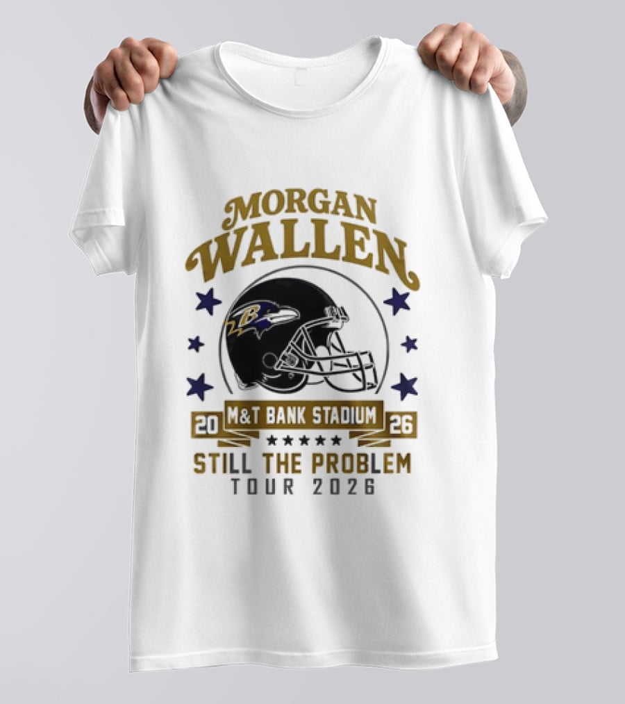 Morgan Wallen Still The Problem Tour 2026 M&T Bank Stadium Baltimore Ravens T-Shirt