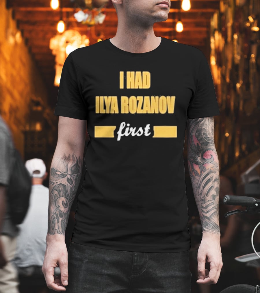 I Had Ilya Rozanov First Bold Yellow T-Shirt