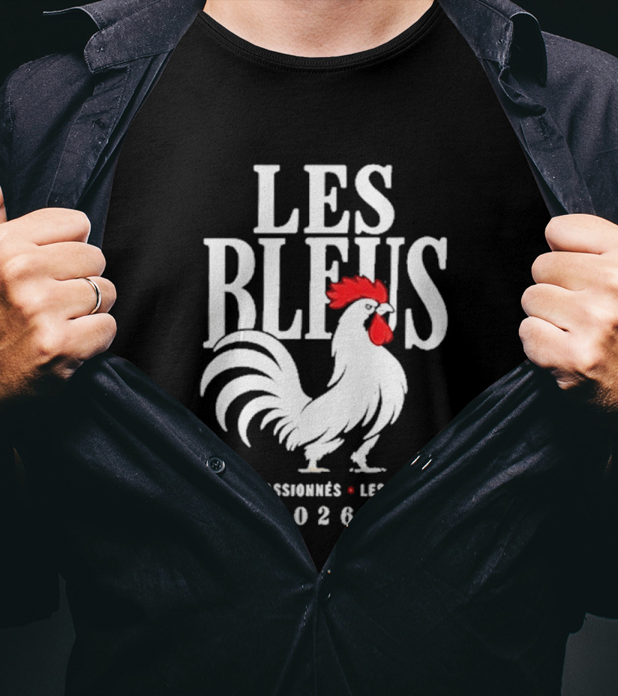 Les Bleus Fiers Passionnés 2026 Rooster Emblem France T-Shirt