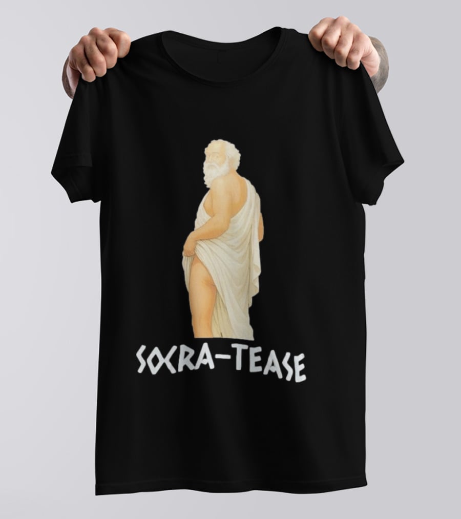 Socrates Humor SOCRA TEASE Philosopher T-Shirt