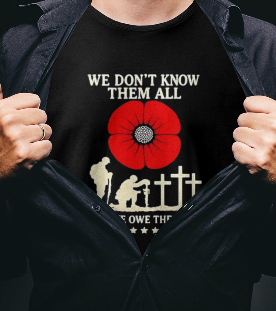 Soldier Memorial We Don't Know Them All Red Poppy Remembrance T-Shirt