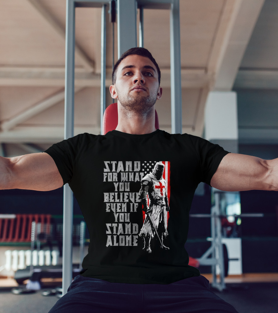 Templar Knight Stand For What You Believe Flag T-Shirt