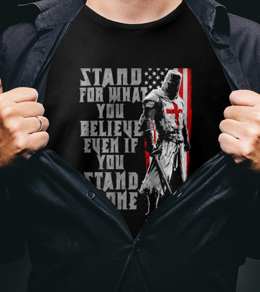 Templar Knight Stand For What You Believe Flag T-Shirt