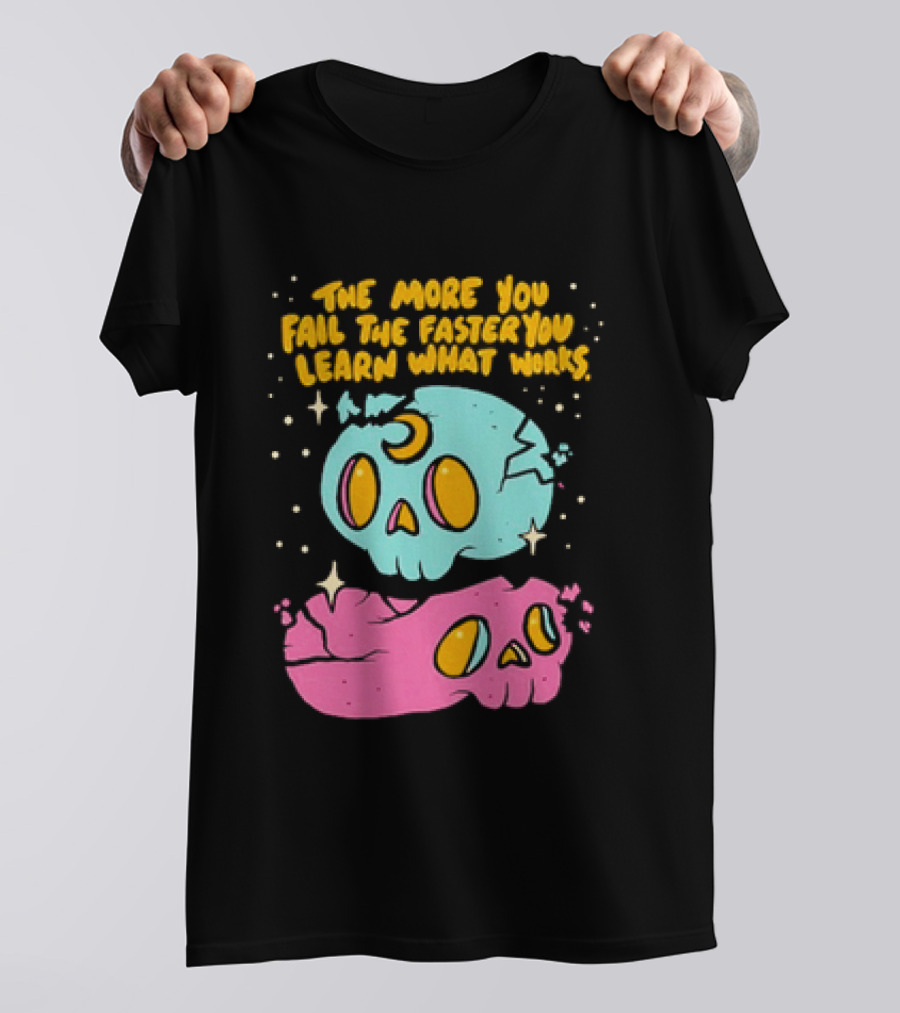 The More You Fail The Faster You Learn What Works Colorful Skull T-Shirt