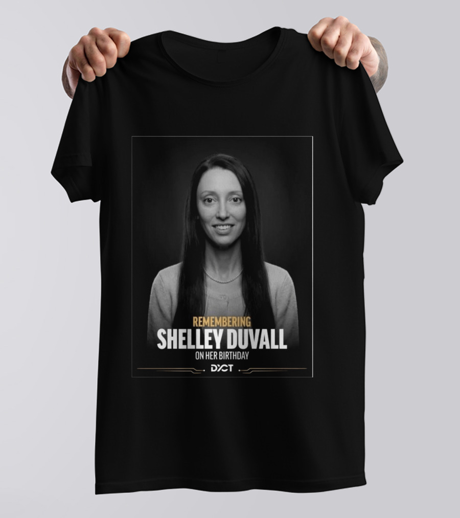 Remembering Shelley Duvall On Her Birthday DYCT T-Shirt