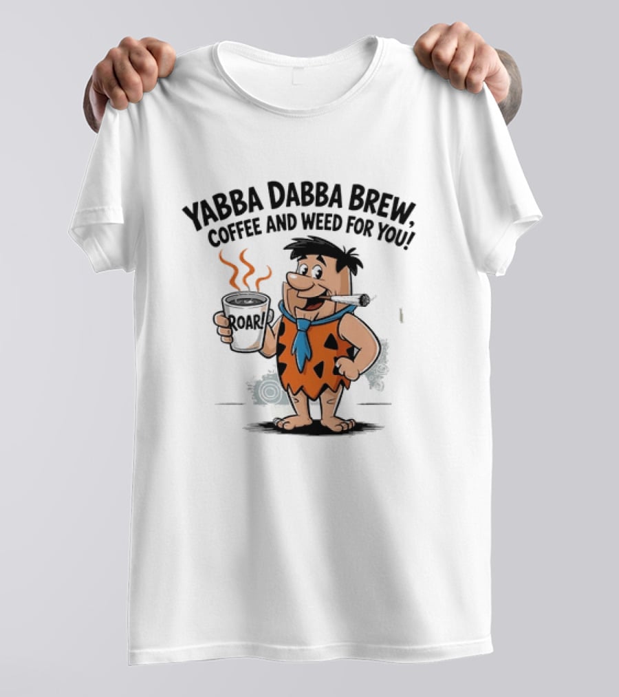Fred Flintstone Yabba Dabba Brew Coffee And Weed For You T-Shirt