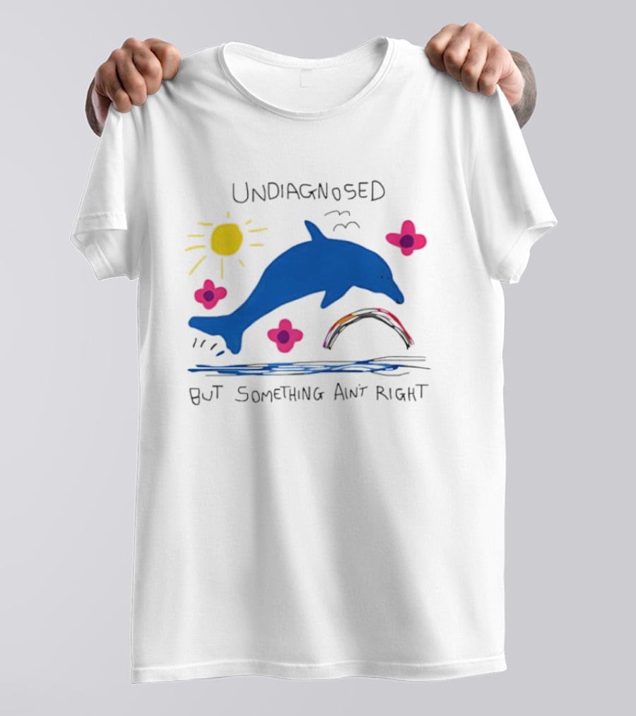 Undiagnosed But Something Ain't Right Dolphin Rainbow Sunflower T-Shirt