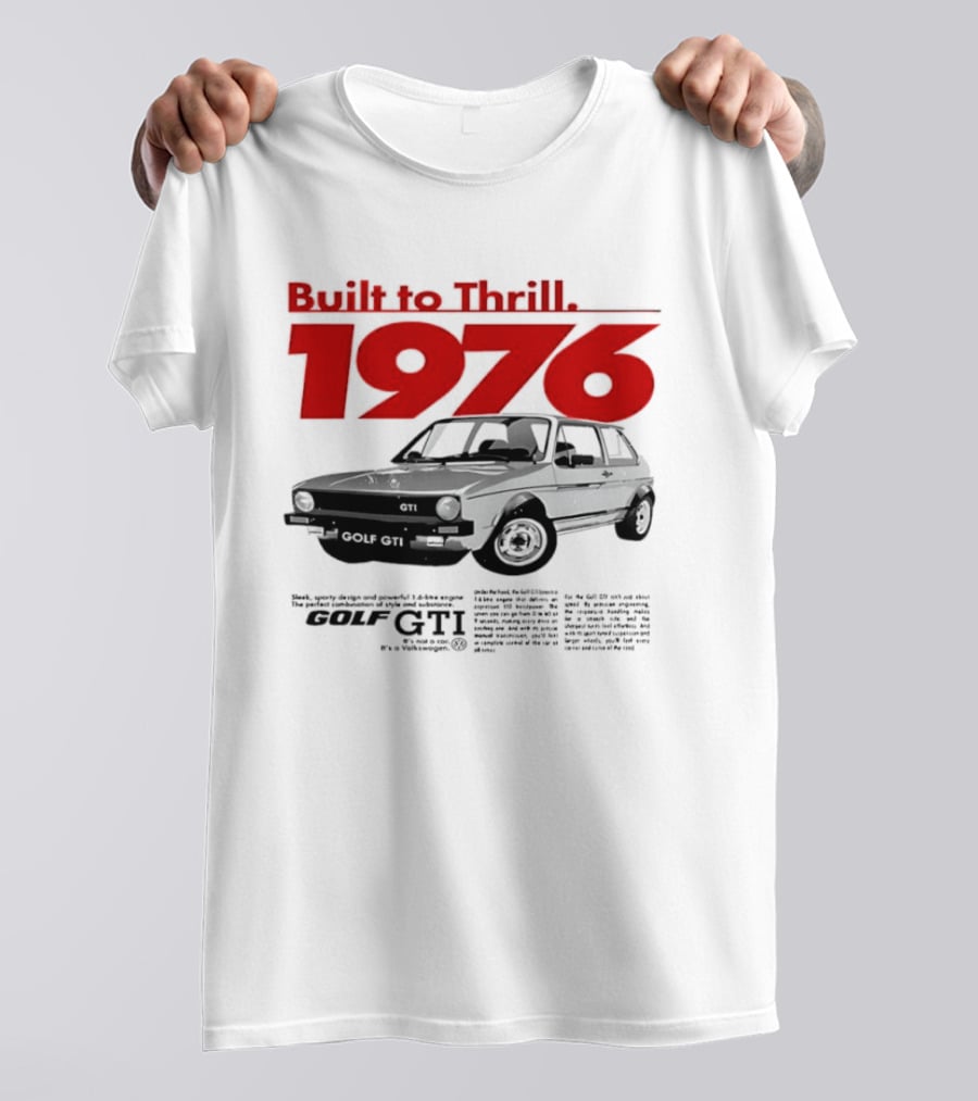 Built To Thrill 1976 Volkswagen Golf GTI It Is Not A Car T-Shirt