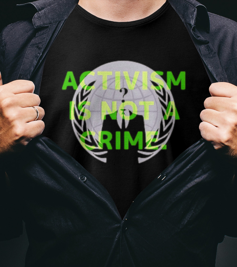Anonymous Activism Is Not A Crime Hacktivism Movement T-Shirt
