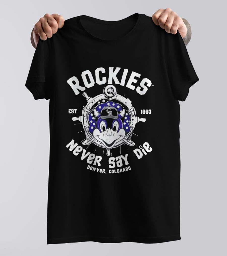 Rockies Est 1993 Never Say Die Denver Colorado T-Shirt