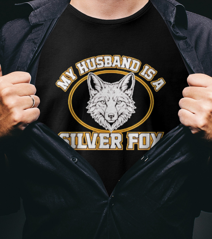 My Husband Is A Silver Fox Wife Gift Text And Fox Image T-Shirt