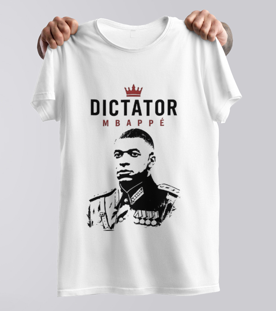 Dictator Mbappé Meme Crowned T-Shirt