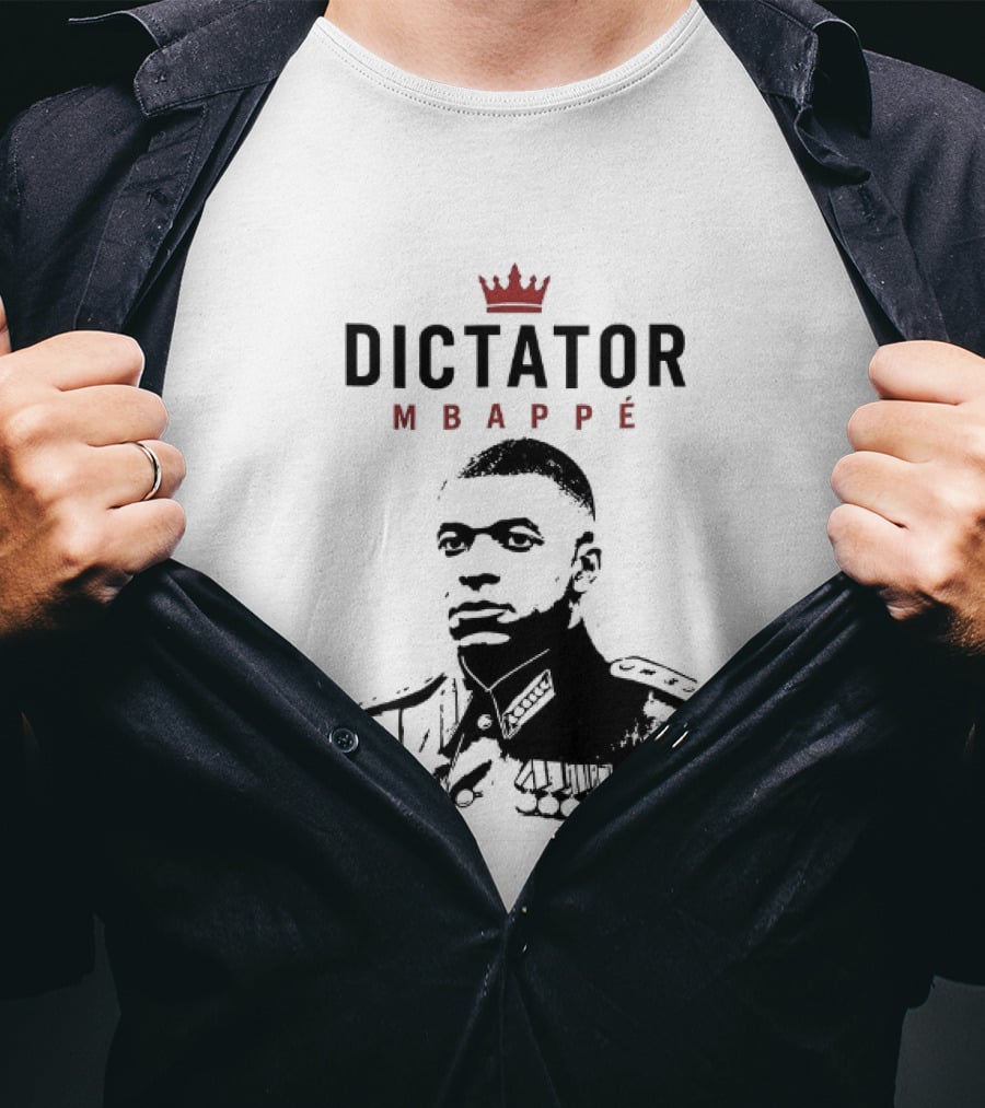 Dictator Mbappé Meme Crowned T-Shirt