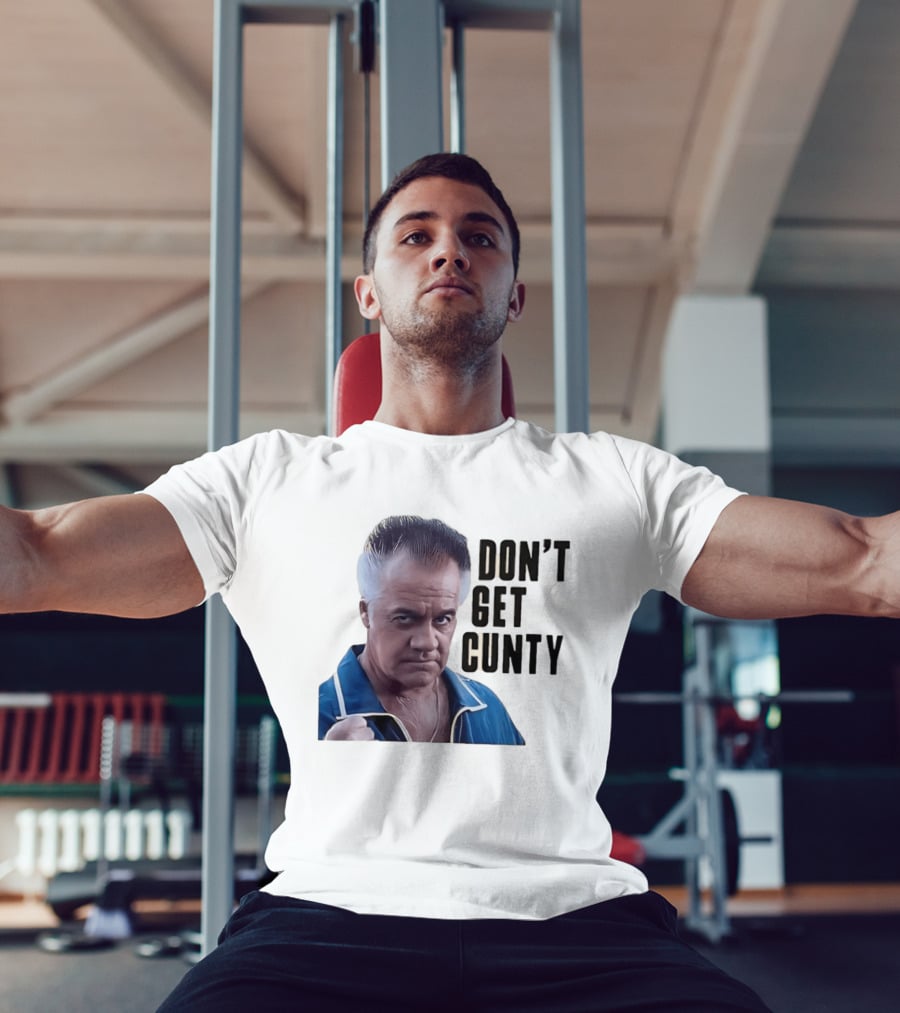 The Sopranos Tony Sirico Don't Get Cunty T-Shirt
