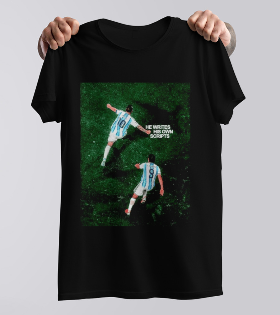 Argentina Lionel Messi Julian Alvarez He Writes His Own Scripts Soccer T-Shirt