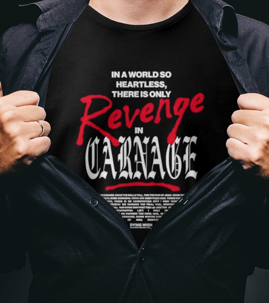 Dying Wish Revenge In Carnage In A World So Heartless T-Shirt