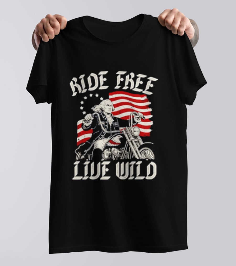 George Washington Motorcycle Ride Free Live Wild American Flag T-Shirt