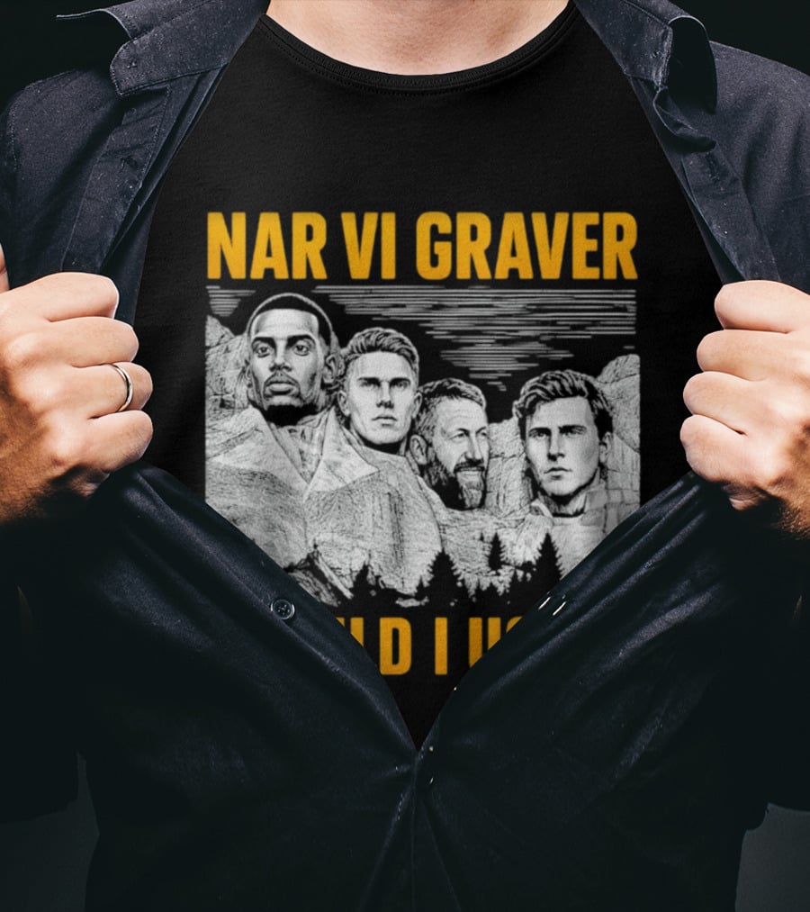 När Vi Gräver Guld I USA Swedish National Football Team Players Mount Rushmore T-Shirt