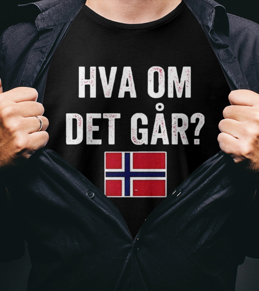 Norway Flag Hva Om Det Går Norge T-Shirt