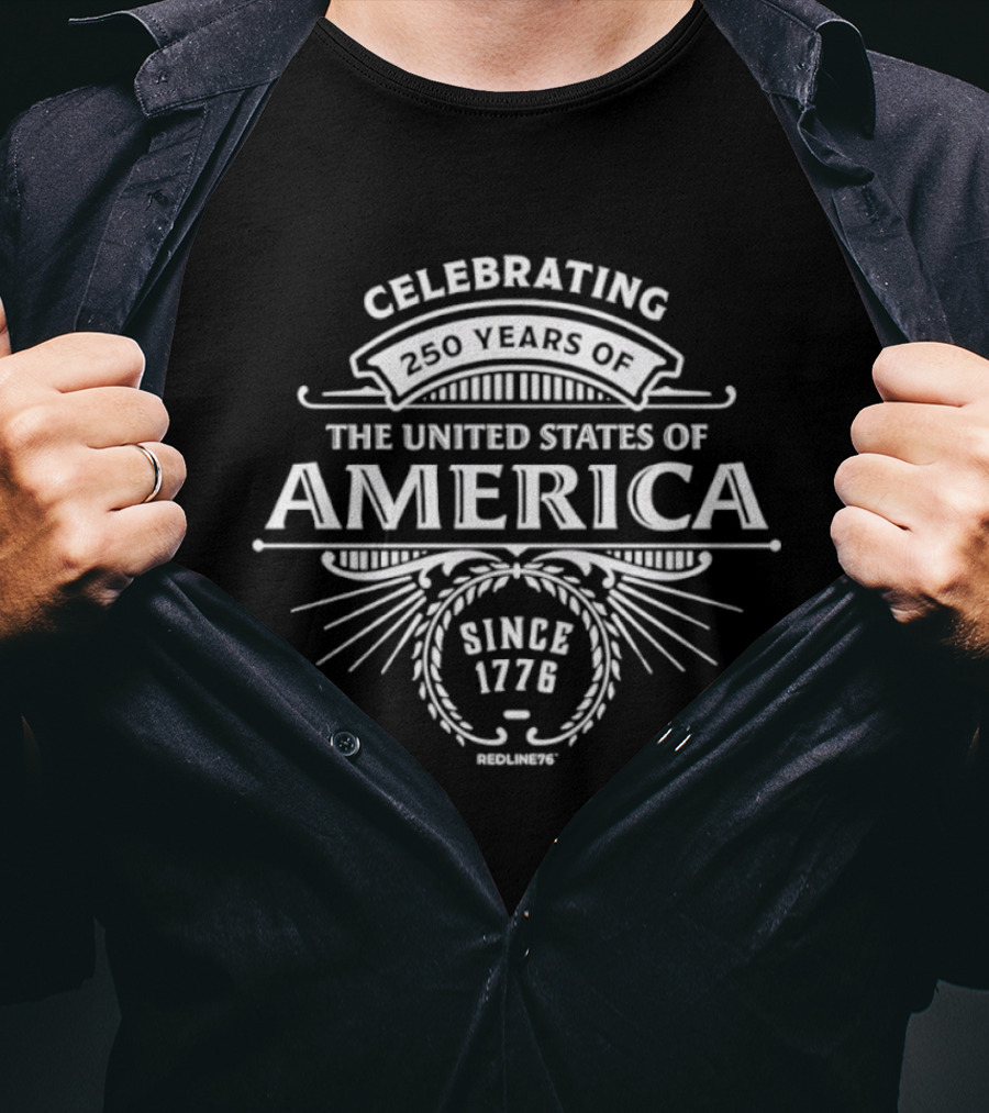 Celebrating 250 Years Of The United States Of America Since 1776 T-Shirt