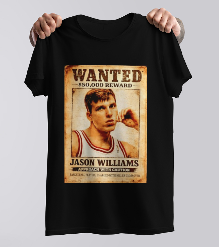 Wanted 50000 Reward Jason Williams Approach With Caution Basketball Player Killer T-Shirt