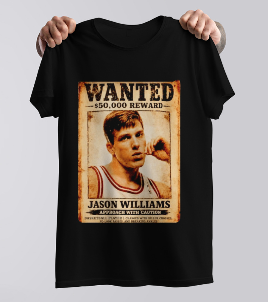 WANTED $50000 Reward Jason Williams Basketball Player Approach With Caution T-Shirt