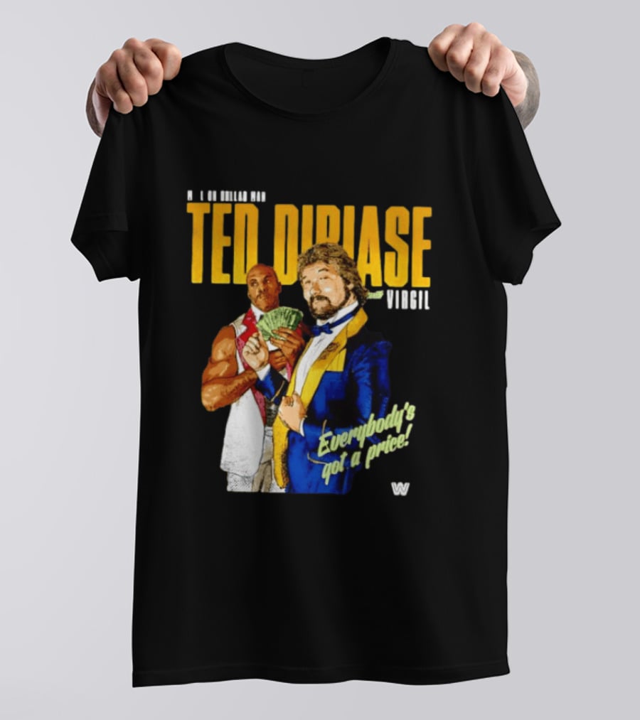 Ted Dibiase Virgil WWE Everybody's Got A Price 1980s Wrestling Legends T-Shirt