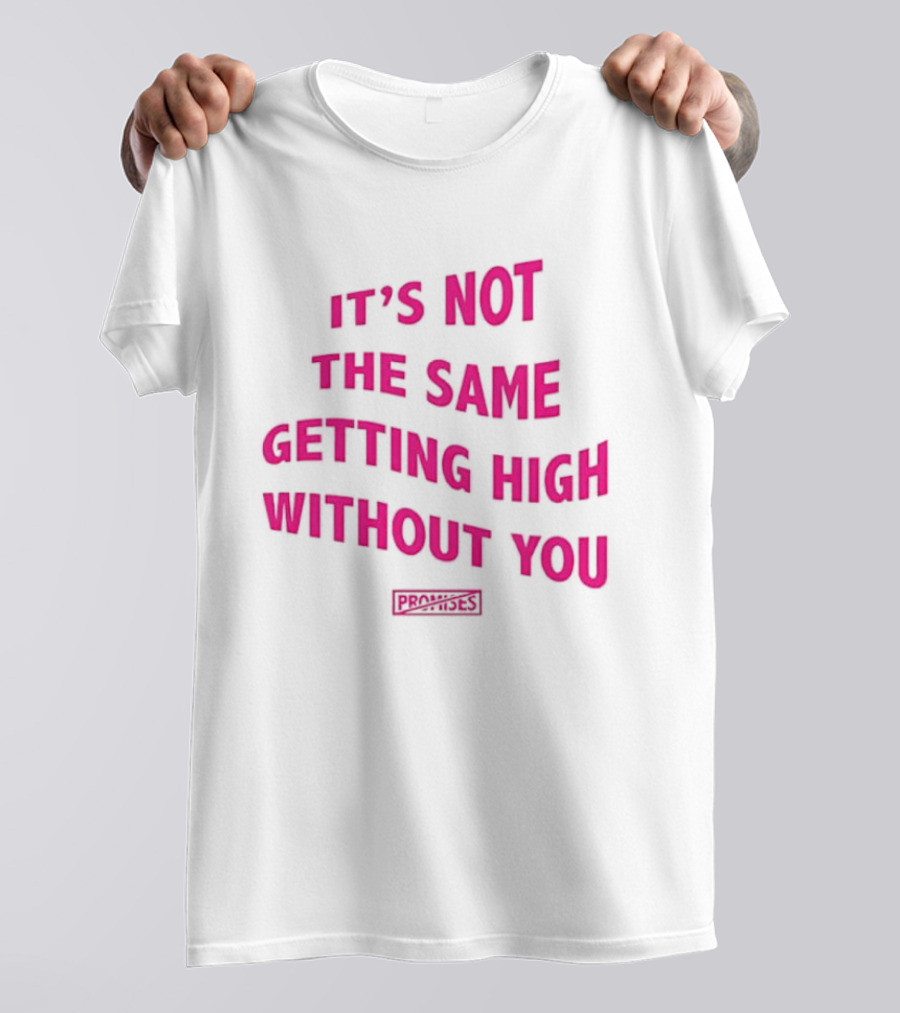 It's Not The Same Getting High Without You Beabadoobee T-Shirt