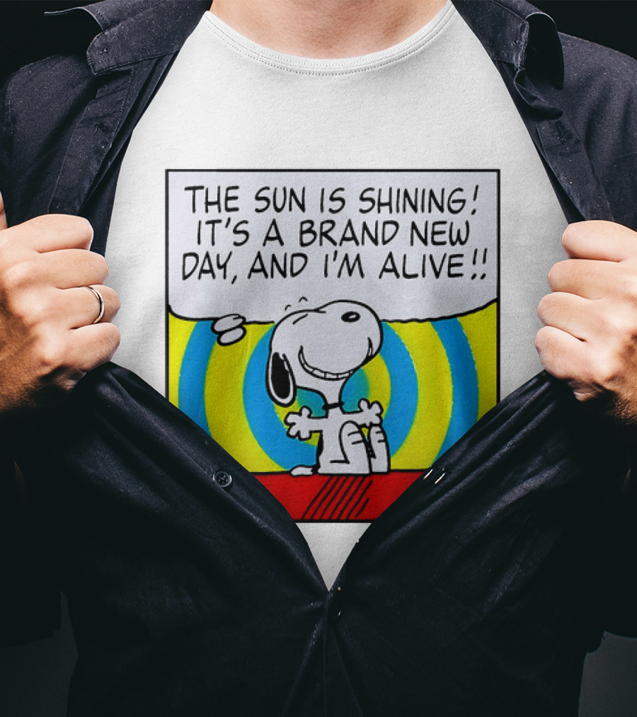 Snoopy The Sun Is Shining It's A Brand New Day And I'm Alive T-Shirt