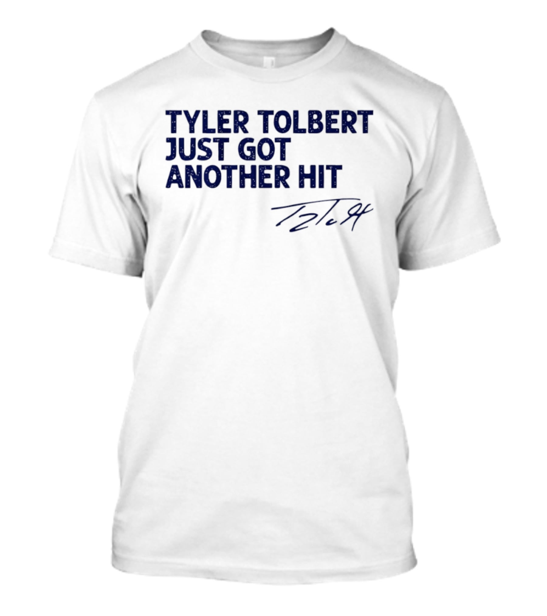 Tyler Tolbert Just Got Another Hit T2.94 T-Shirt