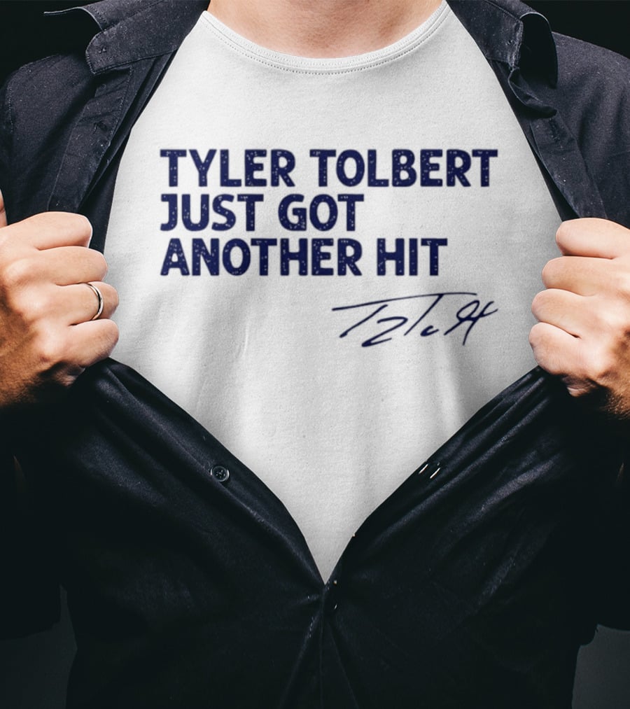 Tyler Tolbert Just Got Another Hit T2.94 T-Shirt