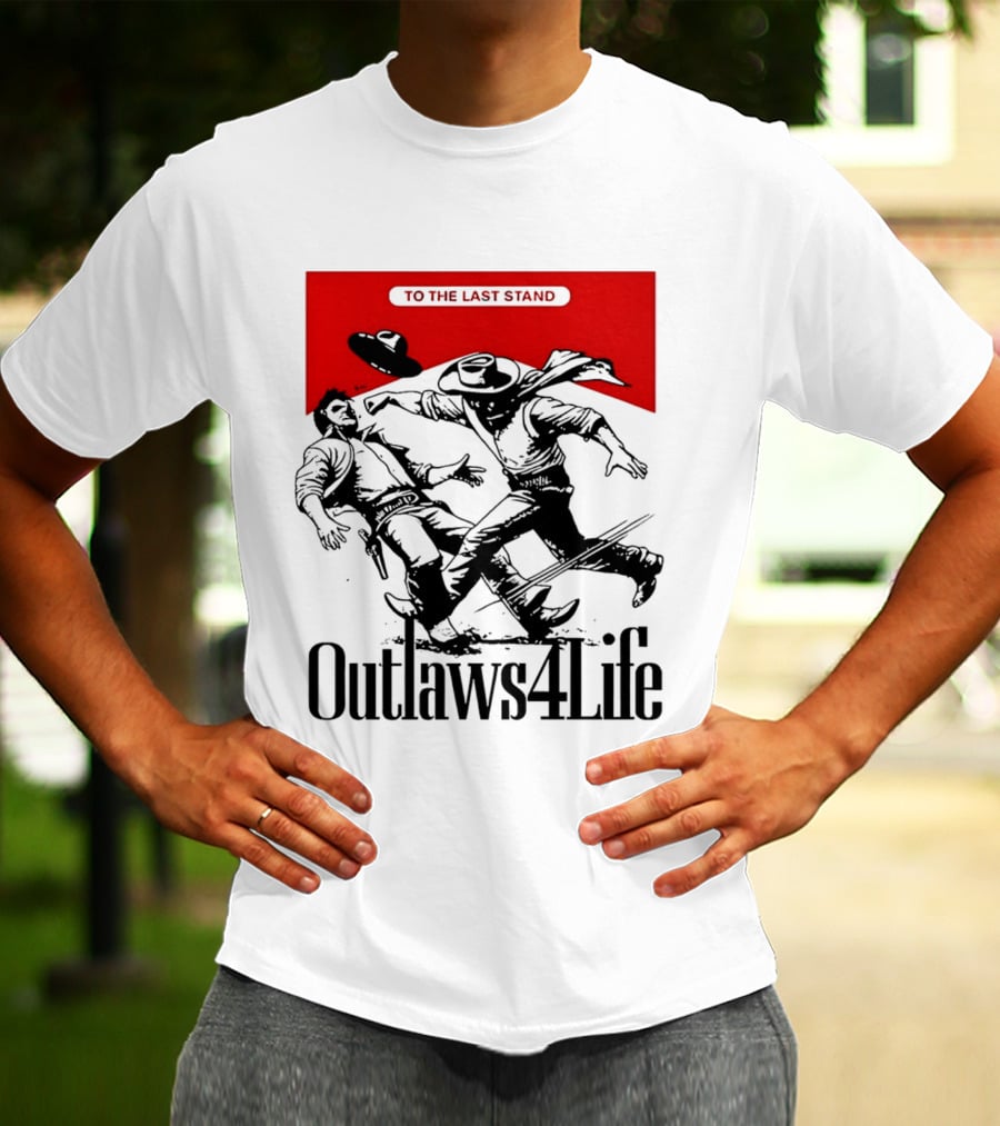 Outlaws4Life To The Last Stand Western Cowboy Showdown T-Shirt