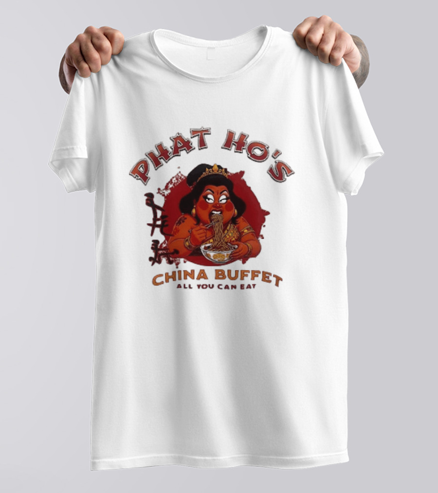 Phat Ho's China Buffet All You Can Eat Food Noodle T-Shirt