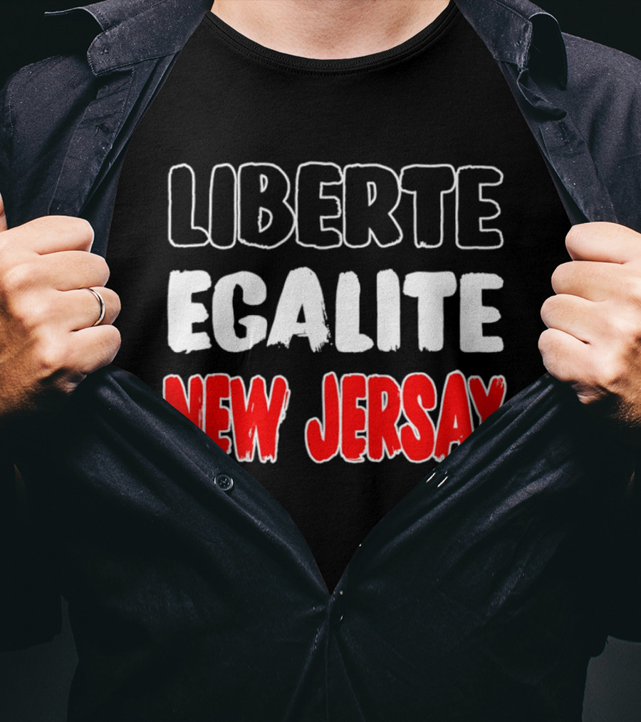 Liberte Egalite New Jersay T-Shirt