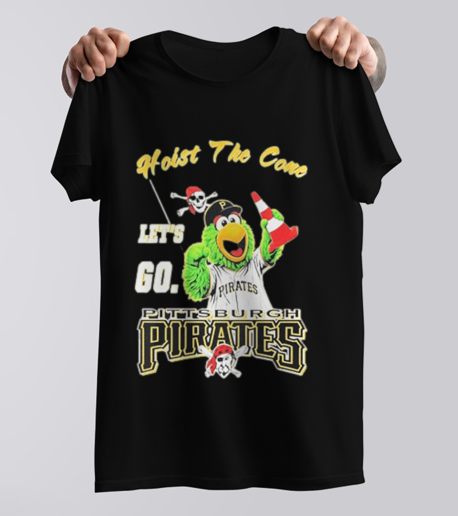 Pittsburgh Pirates Parrot Hoist The Cone Let's Go T-Shirt