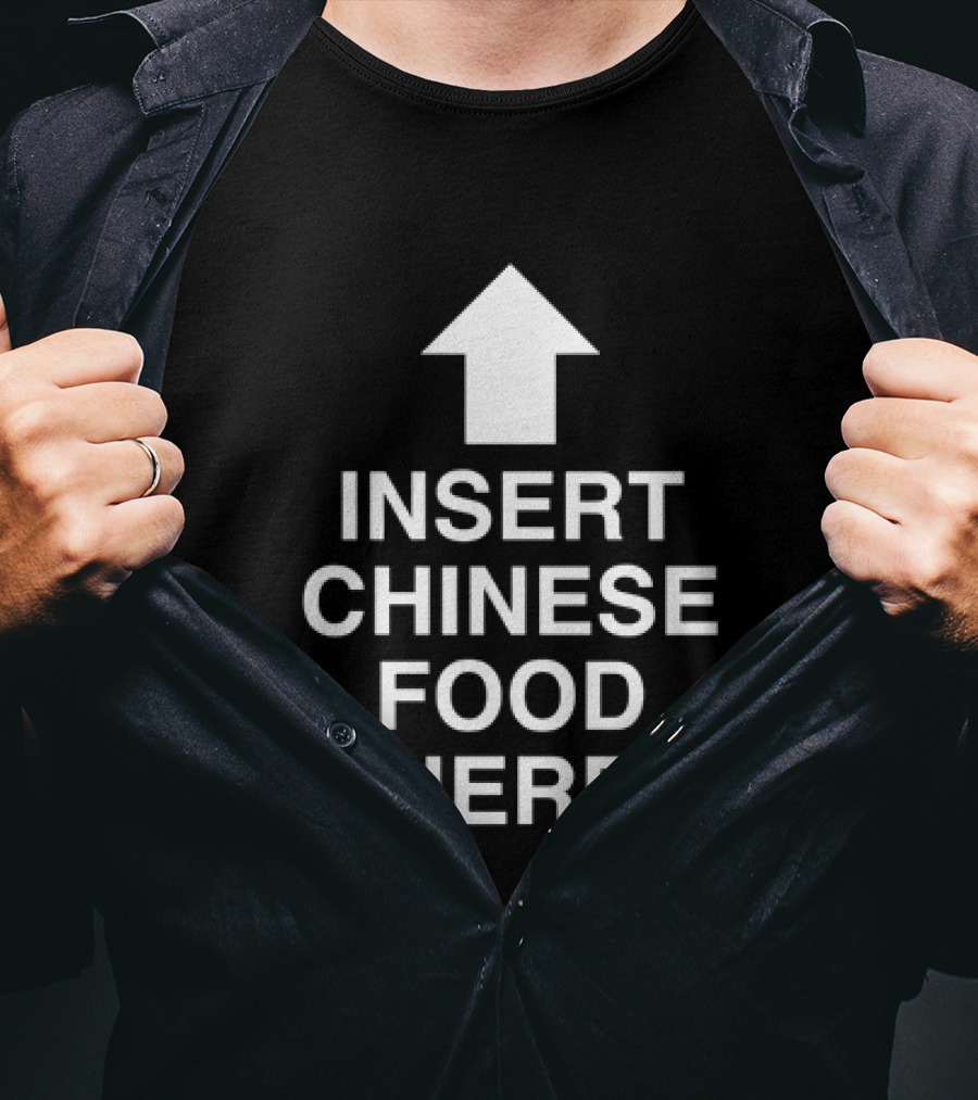 Insert Chinese Food Here Arrow Humor Takeout Joke T-Shirt