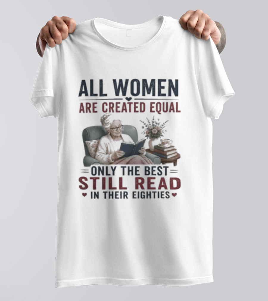 All Women Are Created Equal Only The Best Still Read In Their Eighties Comic Style Grandpa And Grandma Reading T-Shirt