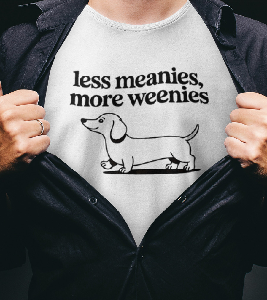 Less Meanies More Weenies Dachshund T-Shirt