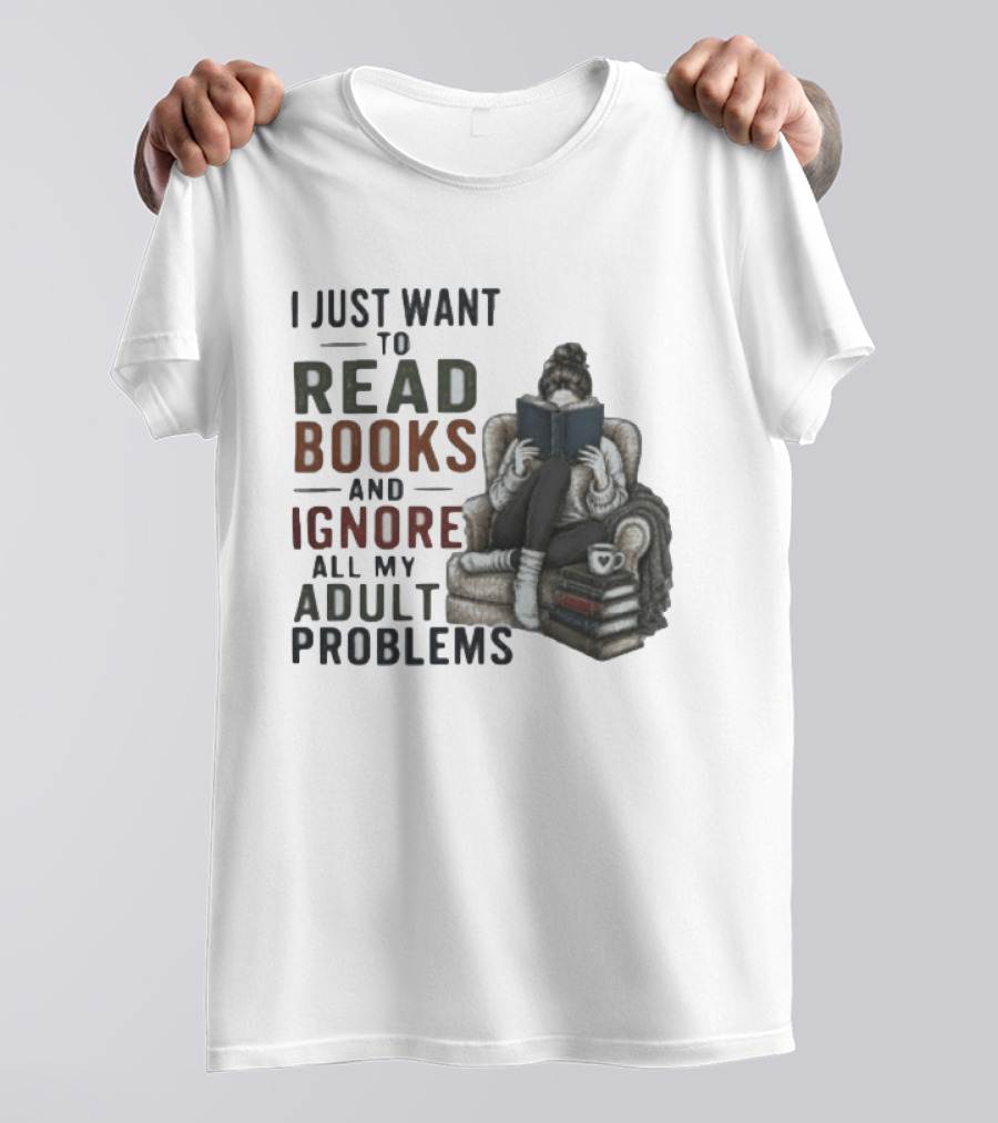 I Just Want To Read Books And Ignore All My Adult Problems Cozy Bookshelf Cup Of Coffee T-Shirt