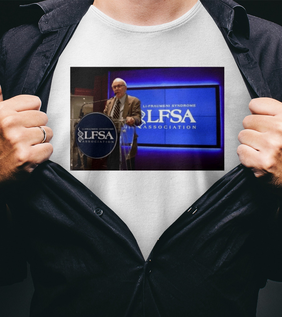 LI Fraumeni Syndrome LFSA Association Genetic Cancer Research Legacy T-Shirt