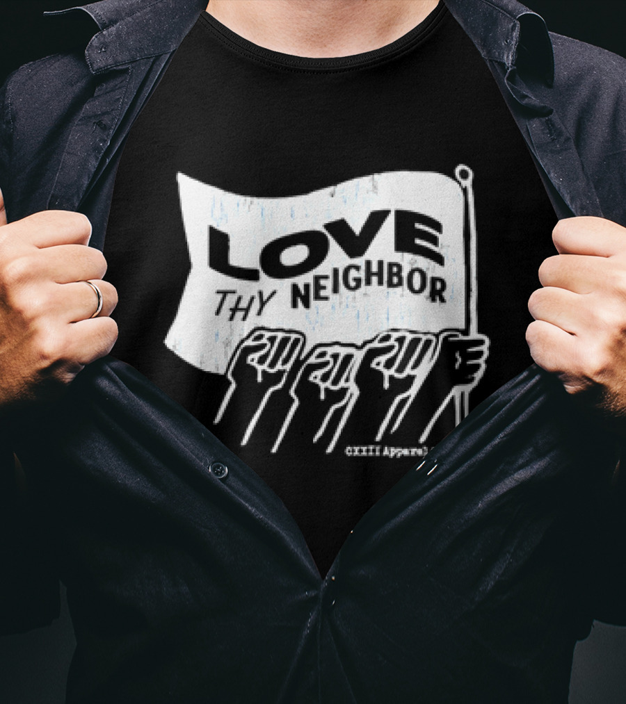Love Thy Neighbor Carry The Banner Together Unity Flag Hands T-Shirt