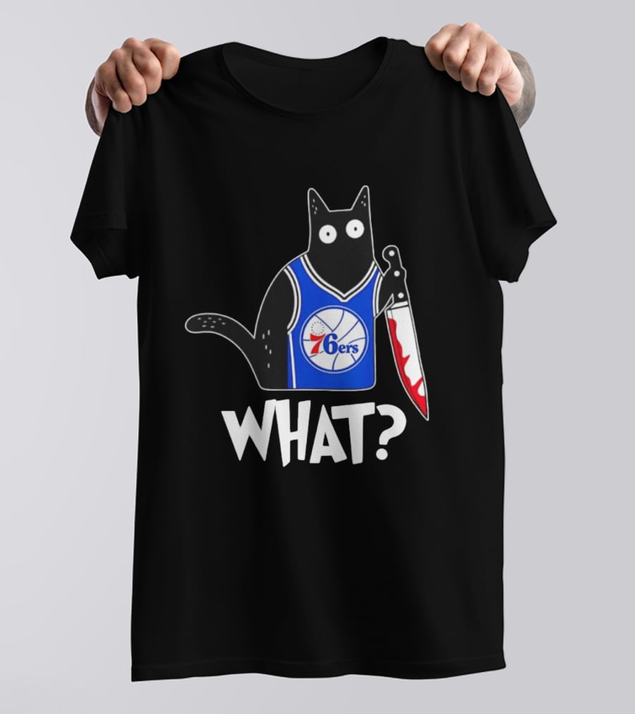 Philadelphia 76ers Cat Holding Knife WHAT Halloween T-Shirt