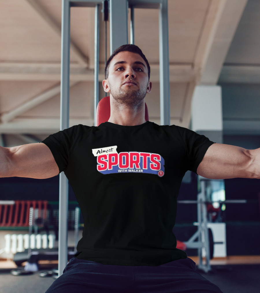 Almost Sports With Walker Barstool Sports Collaboration T-Shirt