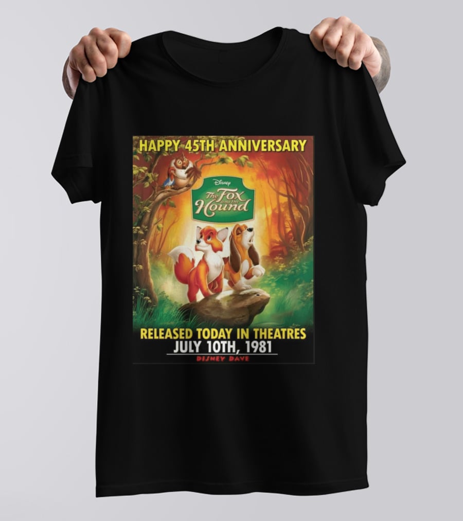 Happy 45th Anniversary Disney The Fox And The Hound July 10th 1981 T-Shirt