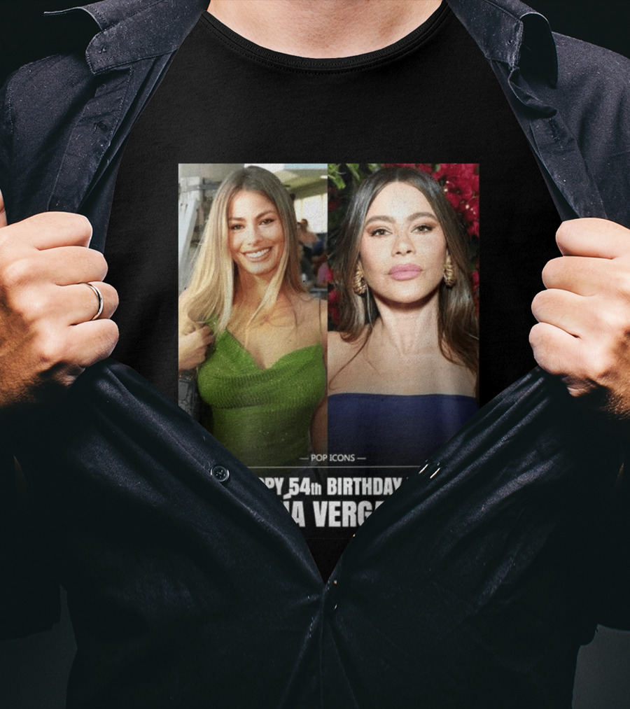 Pop Icons Happy 54th Birthday To Sofia Vergara T-Shirt