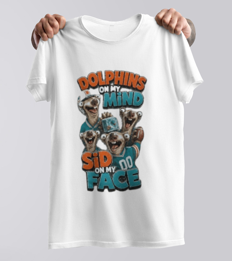 Dolphins On My Mind Sid On My Face Miami 00 Football T-Shirt