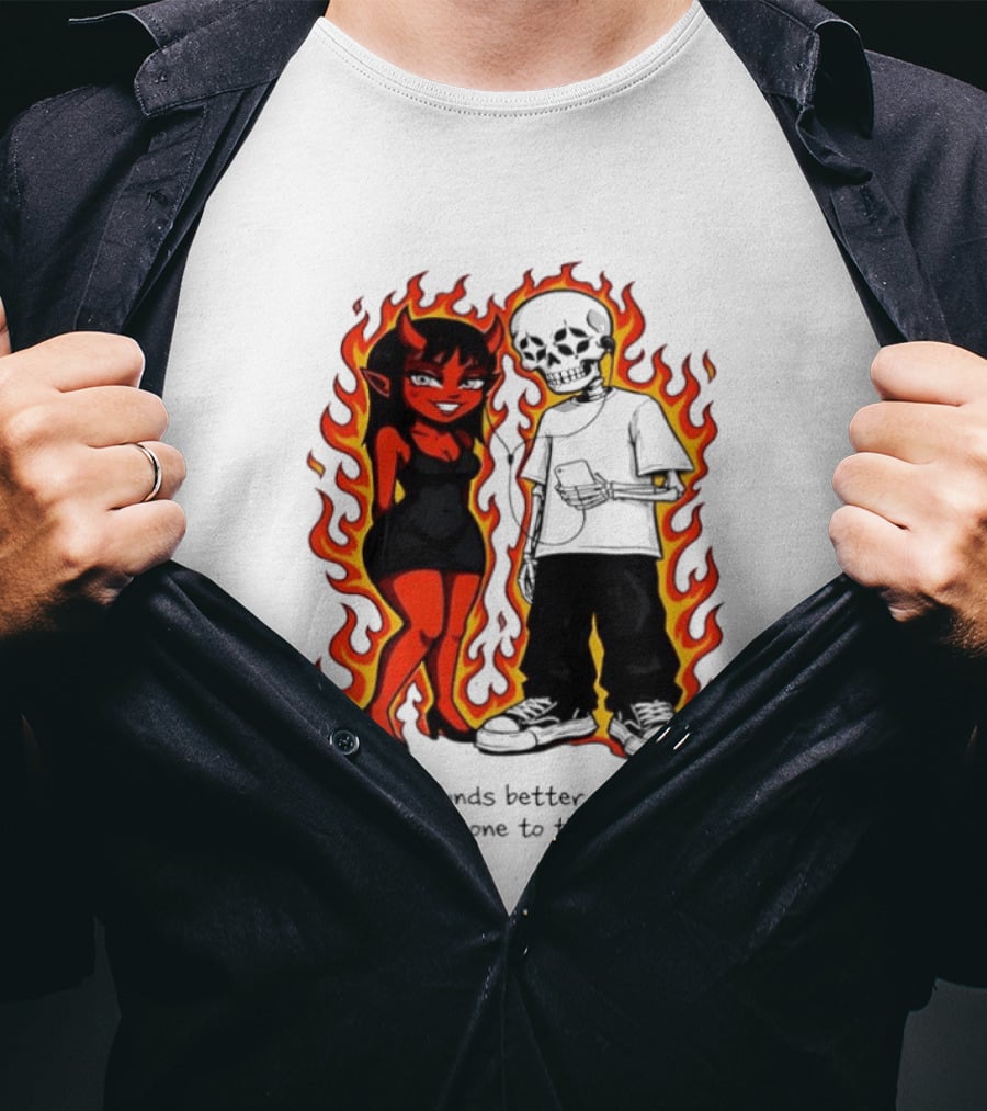 Devil And Skeleton Music Sounds Better Fire Flames When You Have Someone To Think About T-Shirt