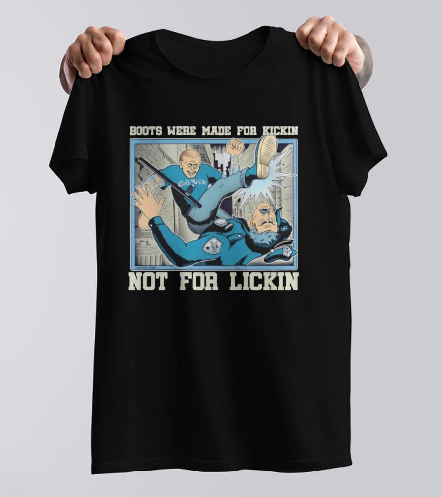Cold As Life Boots Were Made For Kickin Not For Lickin Comic Style Combat Scene T-Shirt