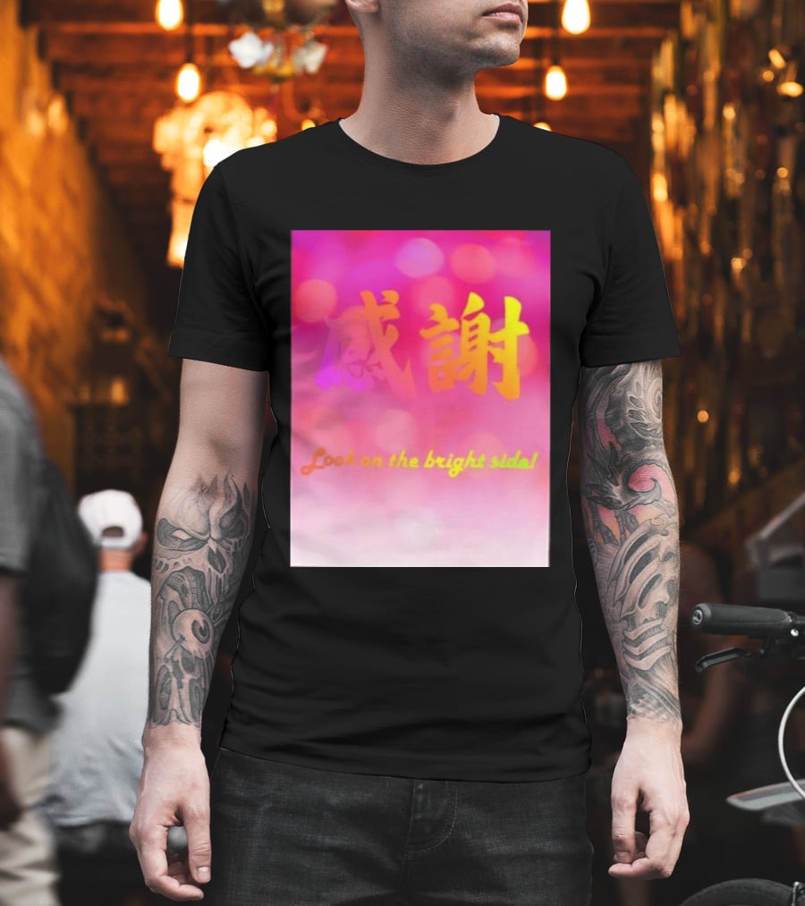 Look On The Bright Side Gratitude Kanji Chinese Meaning T-Shirt