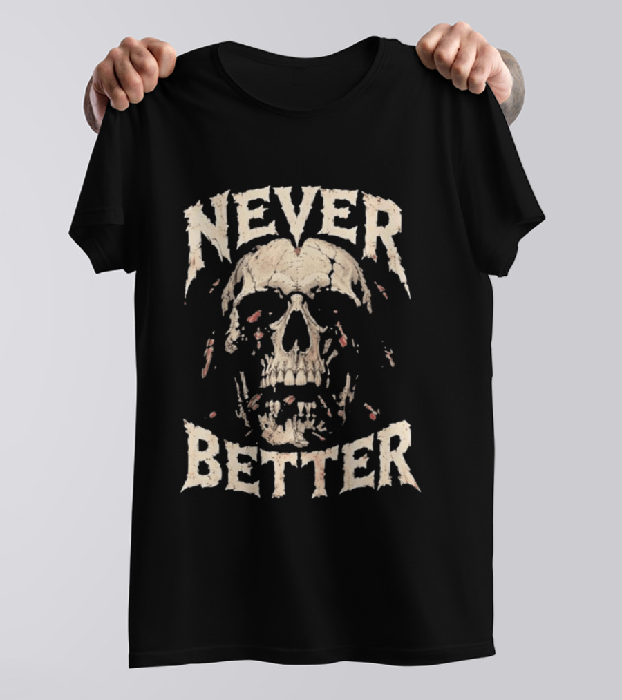 Never Better Skull Distressed Cockroach T-Shirt
